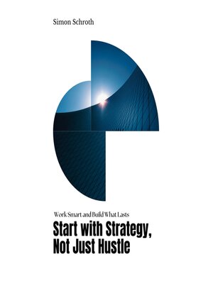 cover image of Start with Strategy, Not Just Hustle